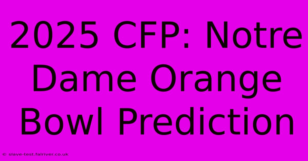 2025 CFP: Notre Dame Orange Bowl Prediction