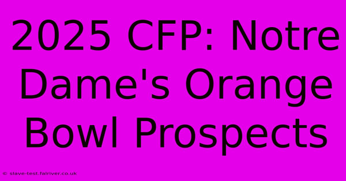 2025 CFP: Notre Dame's Orange Bowl Prospects