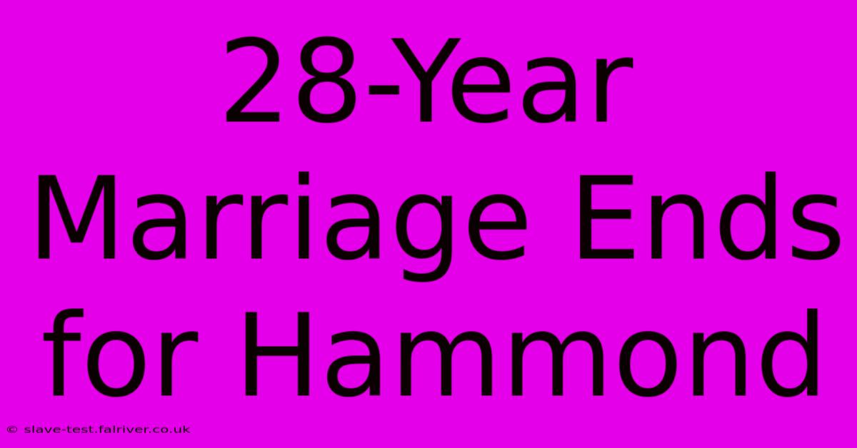 28-Year Marriage Ends For Hammond