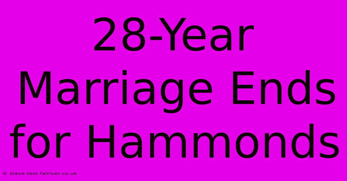 28-Year Marriage Ends For Hammonds