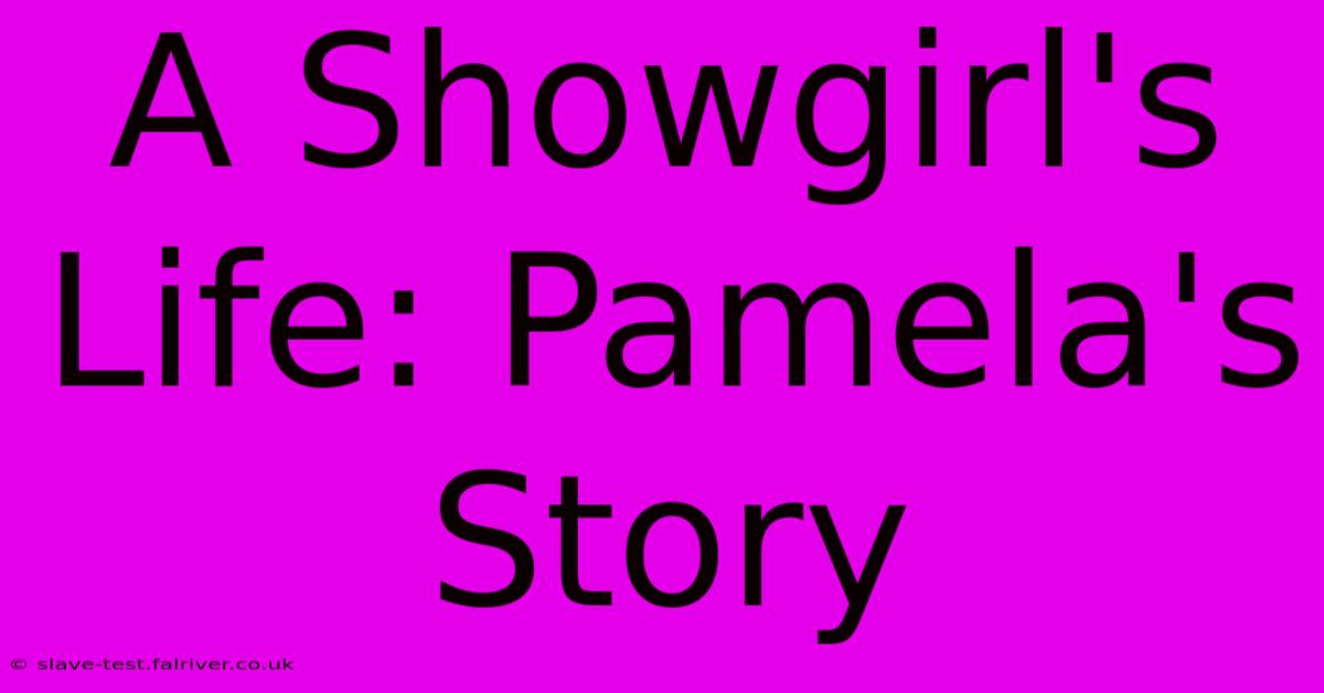 A Showgirl's Life: Pamela's Story