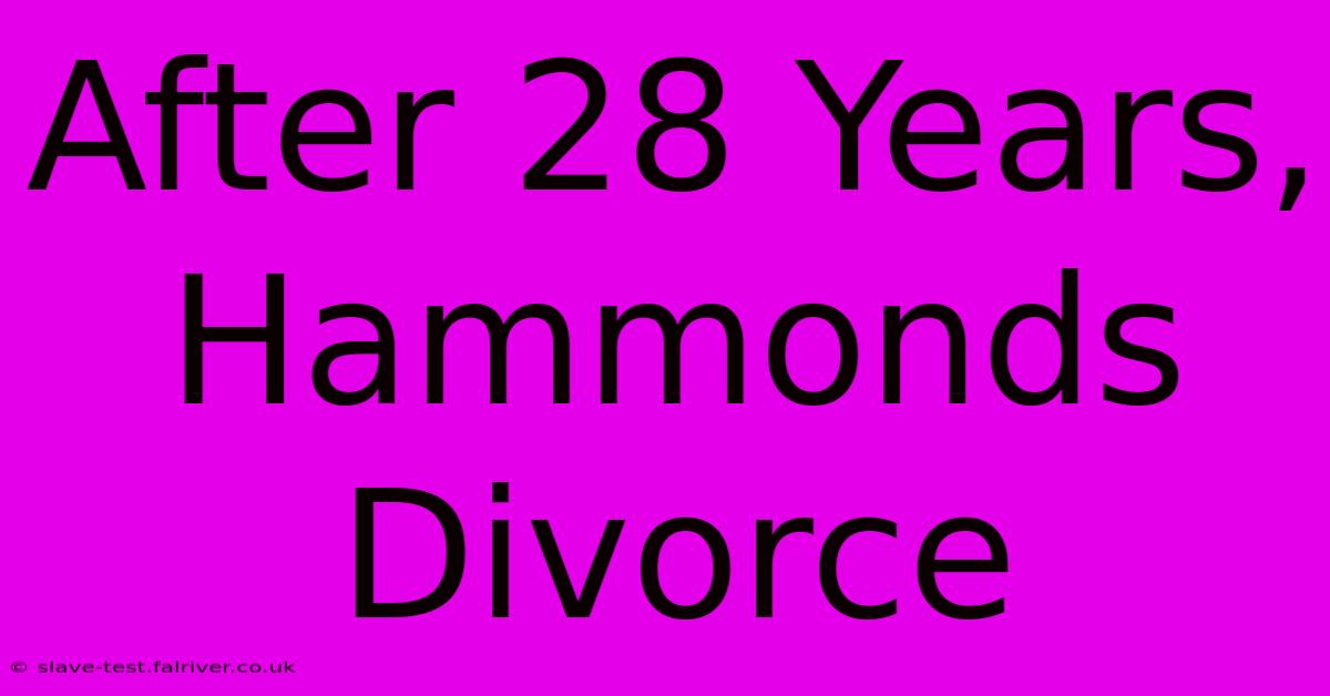 After 28 Years, Hammonds Divorce