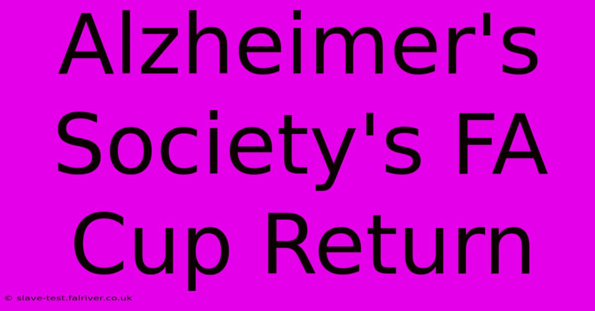 Alzheimer's Society's FA Cup Return