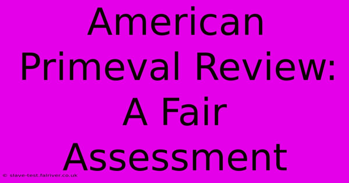 American Primeval Review:  A Fair Assessment