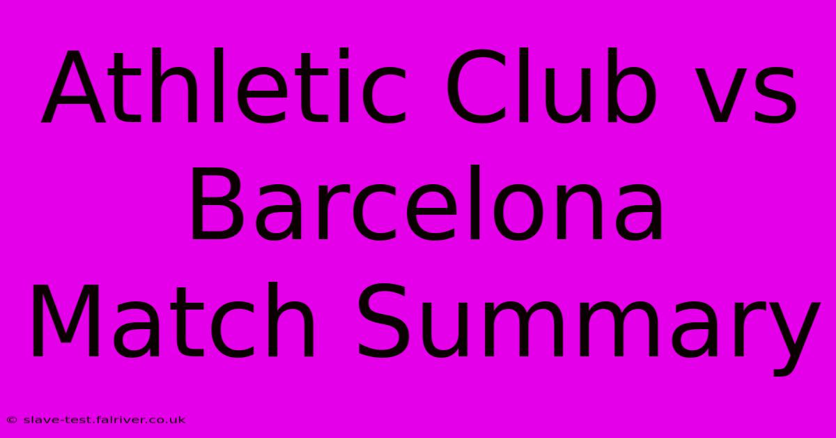 Athletic Club Vs Barcelona Match Summary