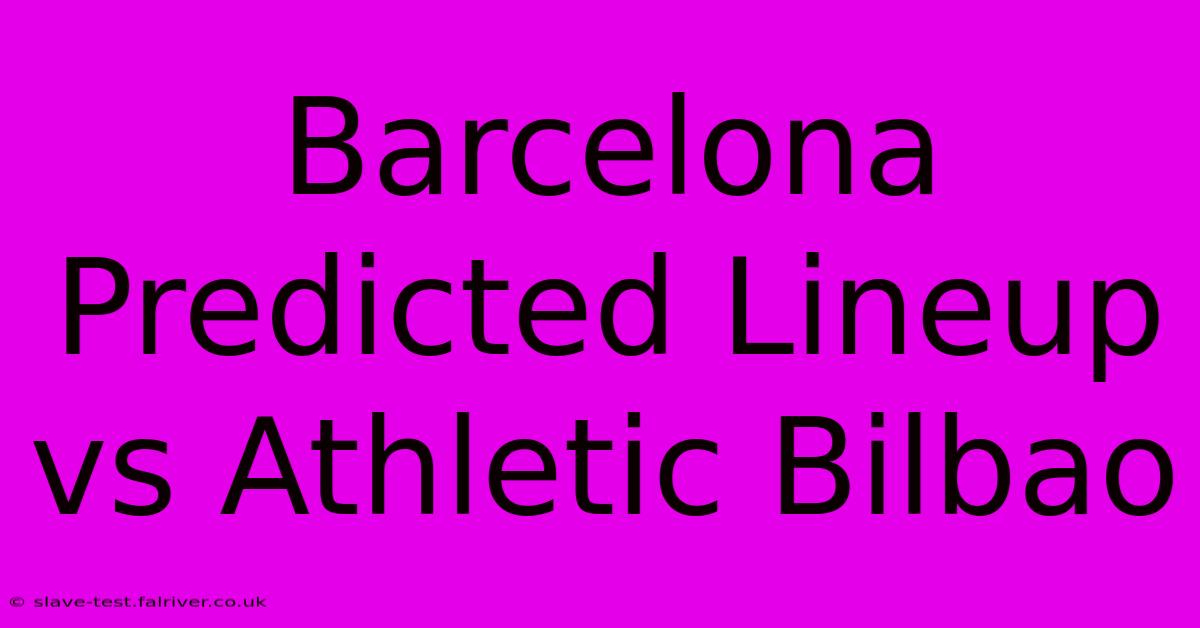 Barcelona Predicted Lineup Vs Athletic Bilbao