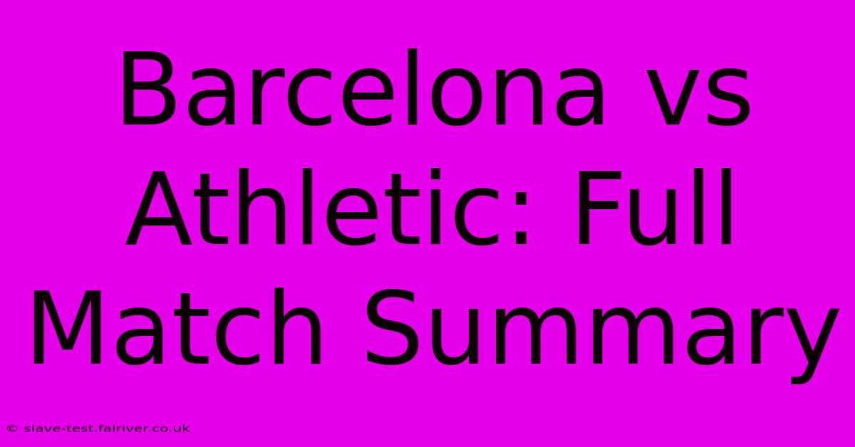 Barcelona Vs Athletic: Full Match Summary