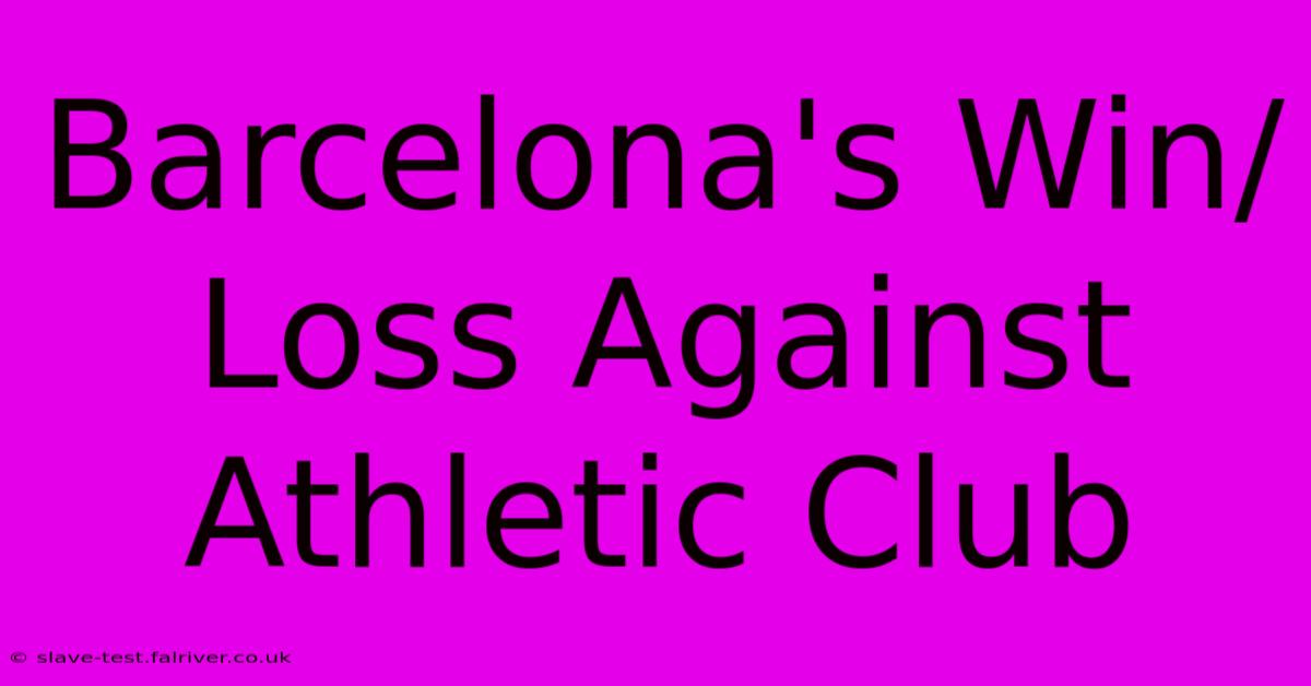 Barcelona's Win/Loss Against Athletic Club