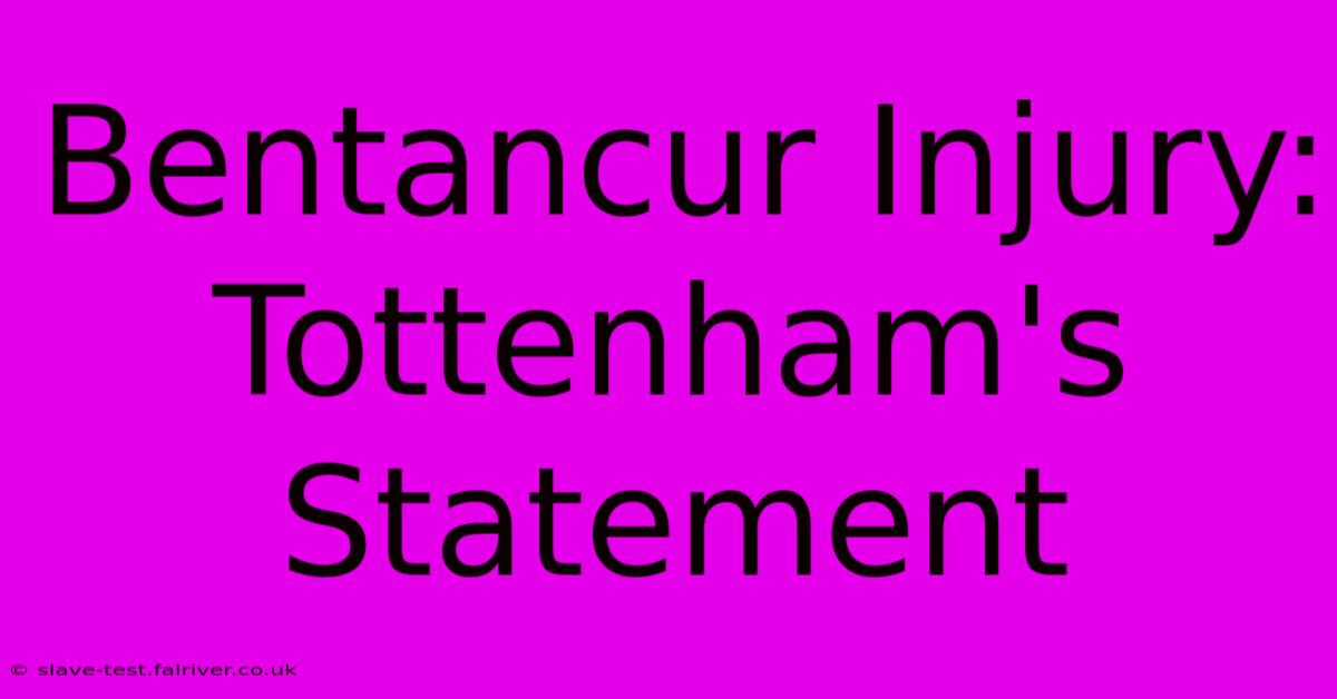 Bentancur Injury: Tottenham's Statement