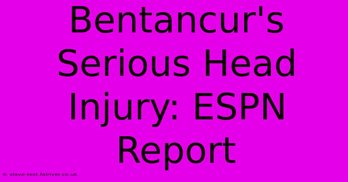 Bentancur's Serious Head Injury: ESPN Report