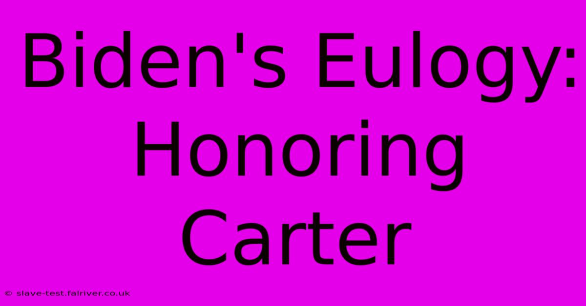 Biden's Eulogy: Honoring Carter