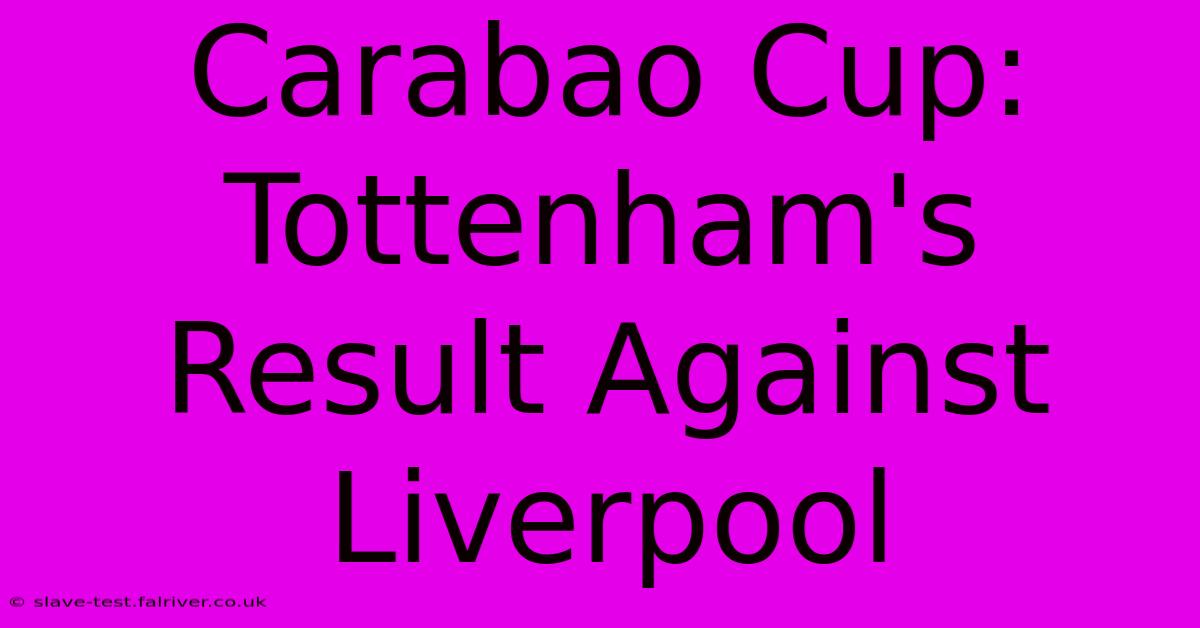 Carabao Cup: Tottenham's Result Against Liverpool