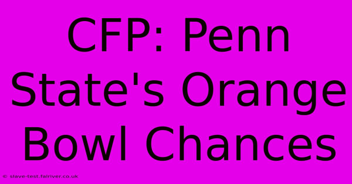 CFP: Penn State's Orange Bowl Chances