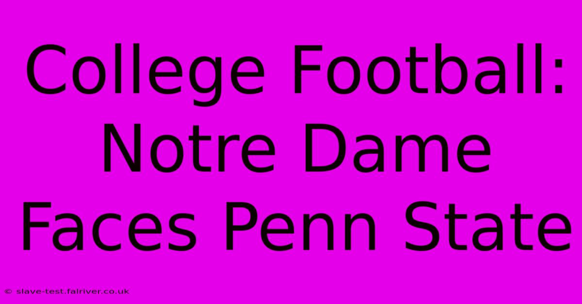 College Football: Notre Dame Faces Penn State