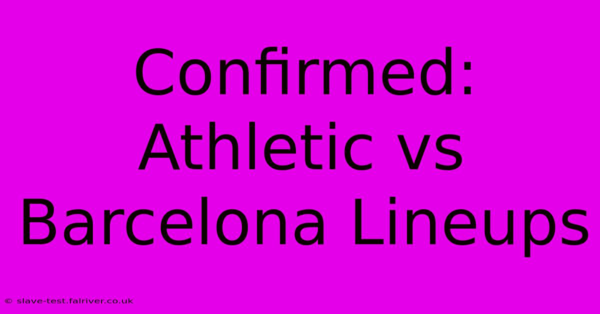 Confirmed: Athletic Vs Barcelona Lineups