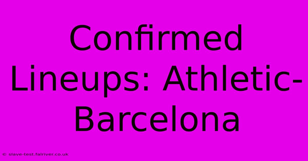 Confirmed Lineups: Athletic-Barcelona