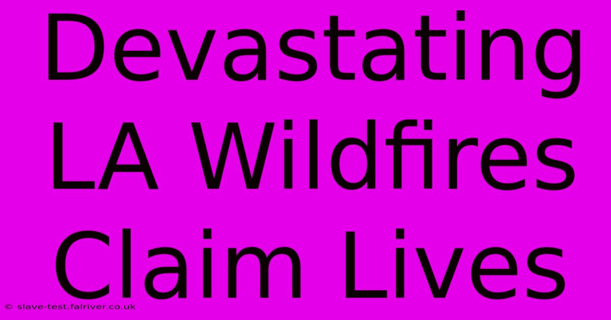 Devastating LA Wildfires Claim Lives