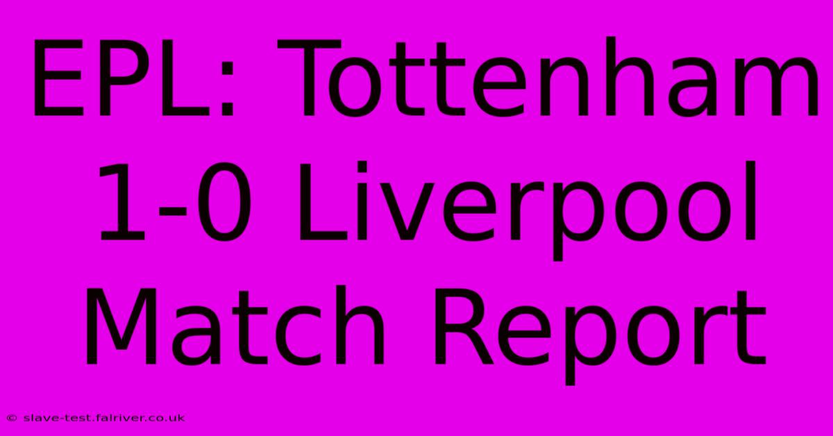 EPL: Tottenham 1-0 Liverpool Match Report