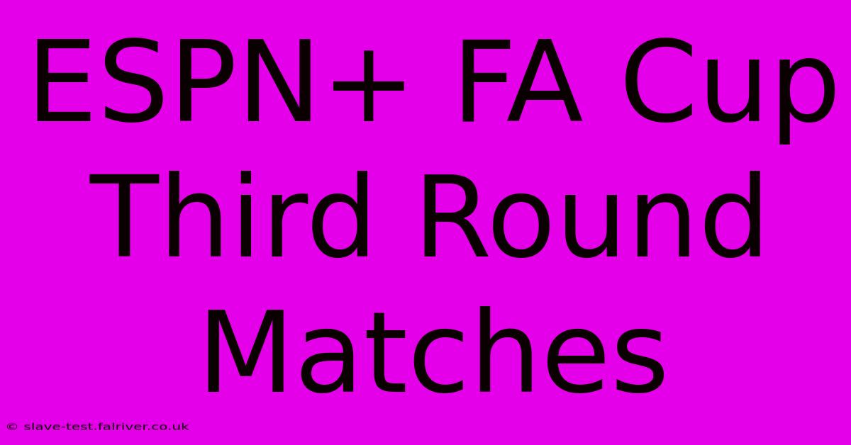 ESPN+ FA Cup Third Round Matches