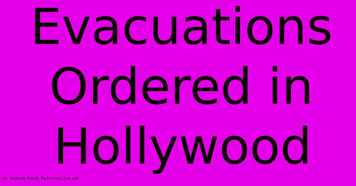 Evacuations Ordered In Hollywood