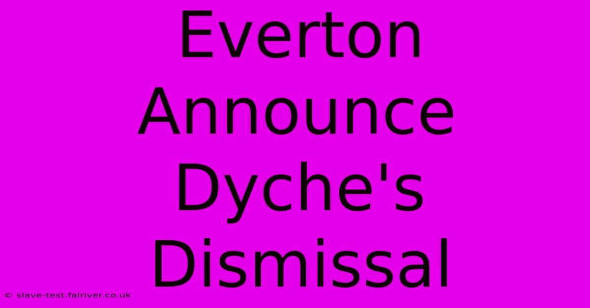 Everton Announce Dyche's Dismissal