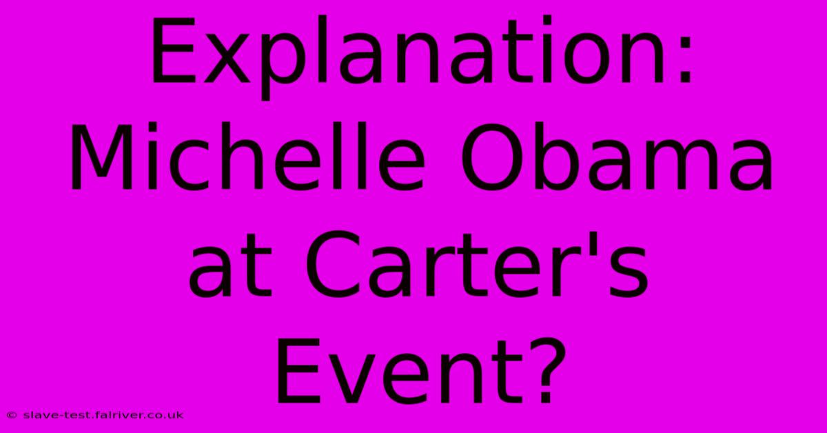 Explanation: Michelle Obama At Carter's Event?