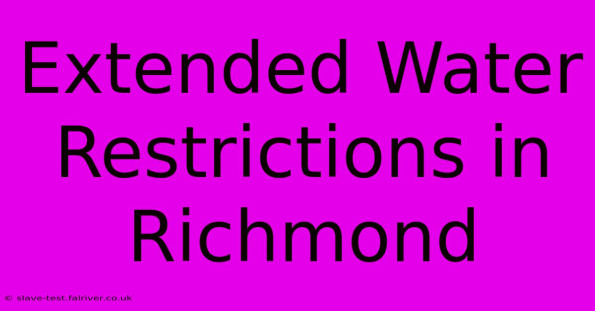 Extended Water Restrictions In Richmond