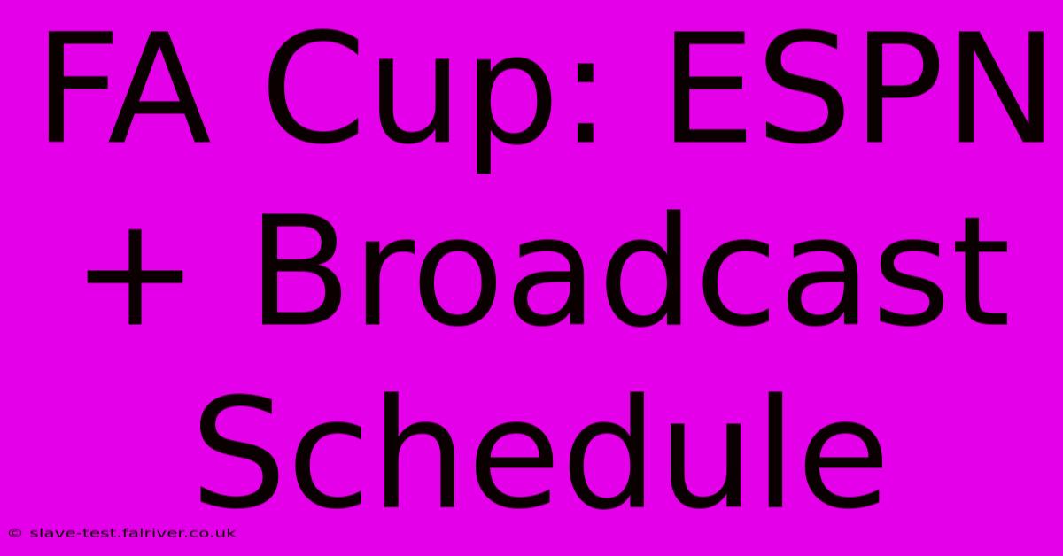 FA Cup: ESPN+ Broadcast Schedule