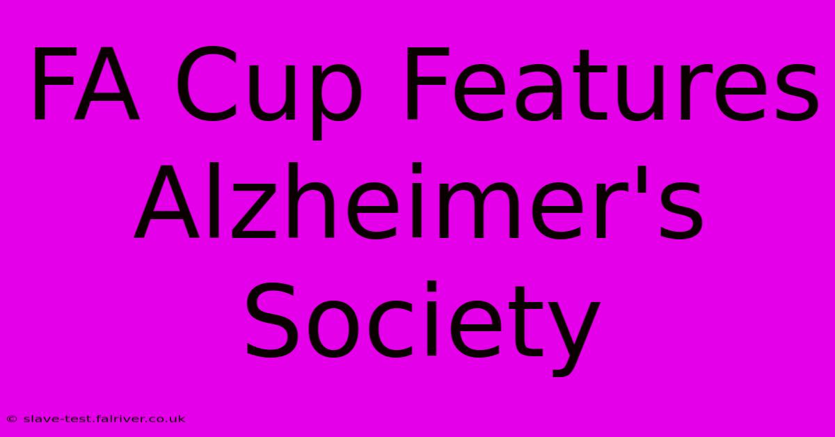 FA Cup Features Alzheimer's Society