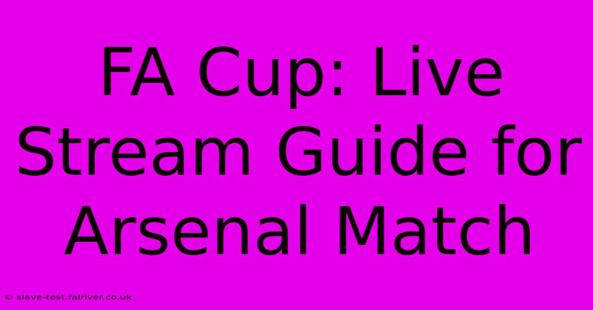 FA Cup: Live Stream Guide For Arsenal Match