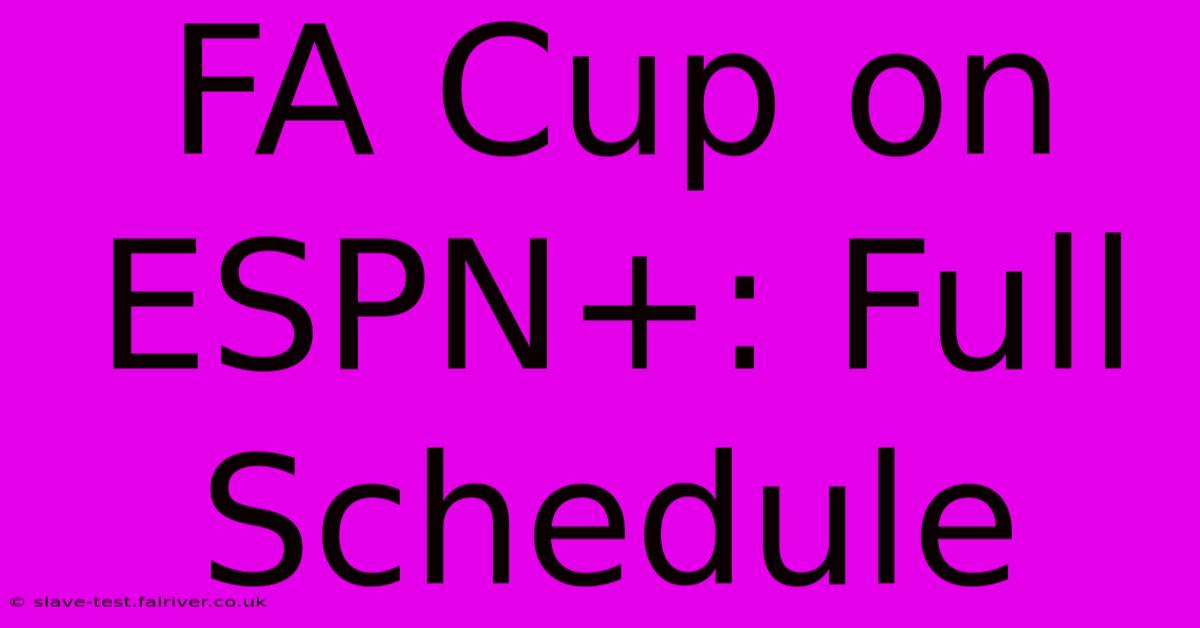 FA Cup On ESPN+: Full Schedule