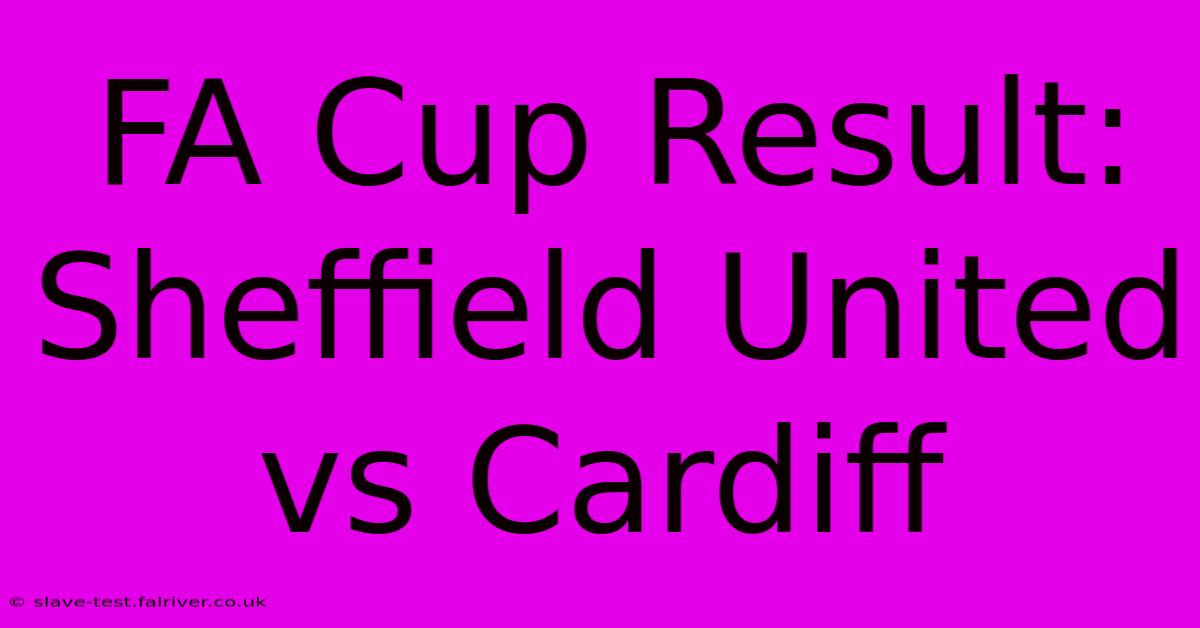 FA Cup Result: Sheffield United Vs Cardiff