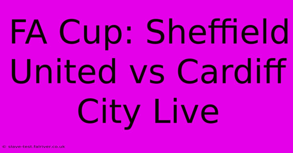 FA Cup: Sheffield United Vs Cardiff City Live