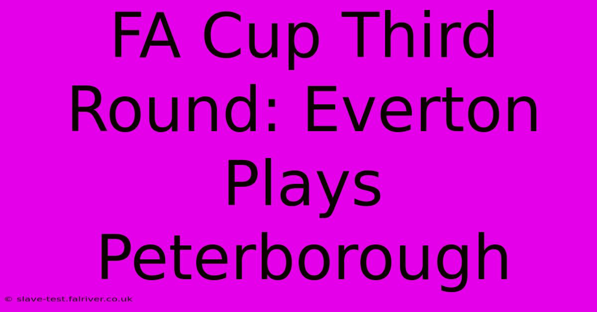 FA Cup Third Round: Everton Plays Peterborough