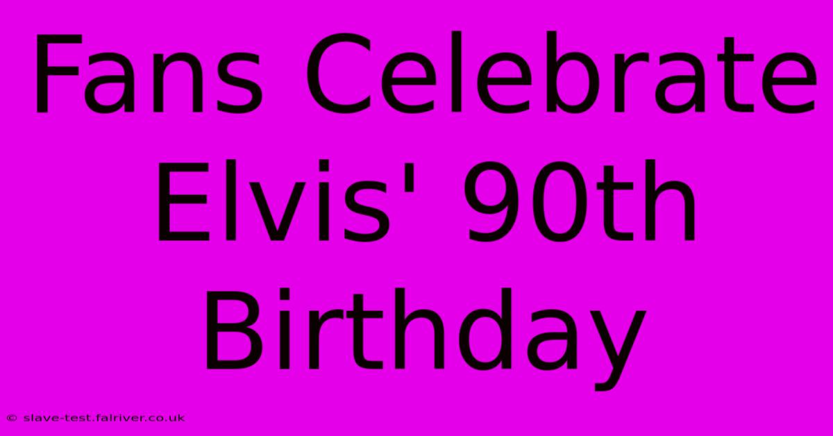 Fans Celebrate Elvis' 90th Birthday