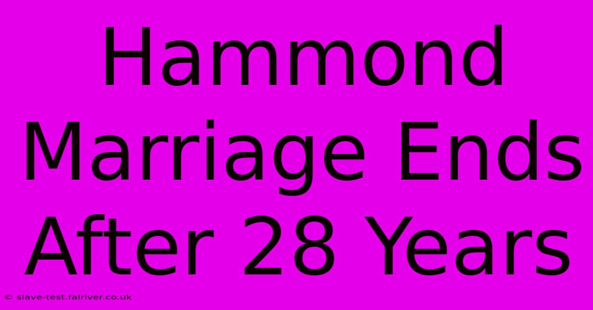 Hammond Marriage Ends After 28 Years