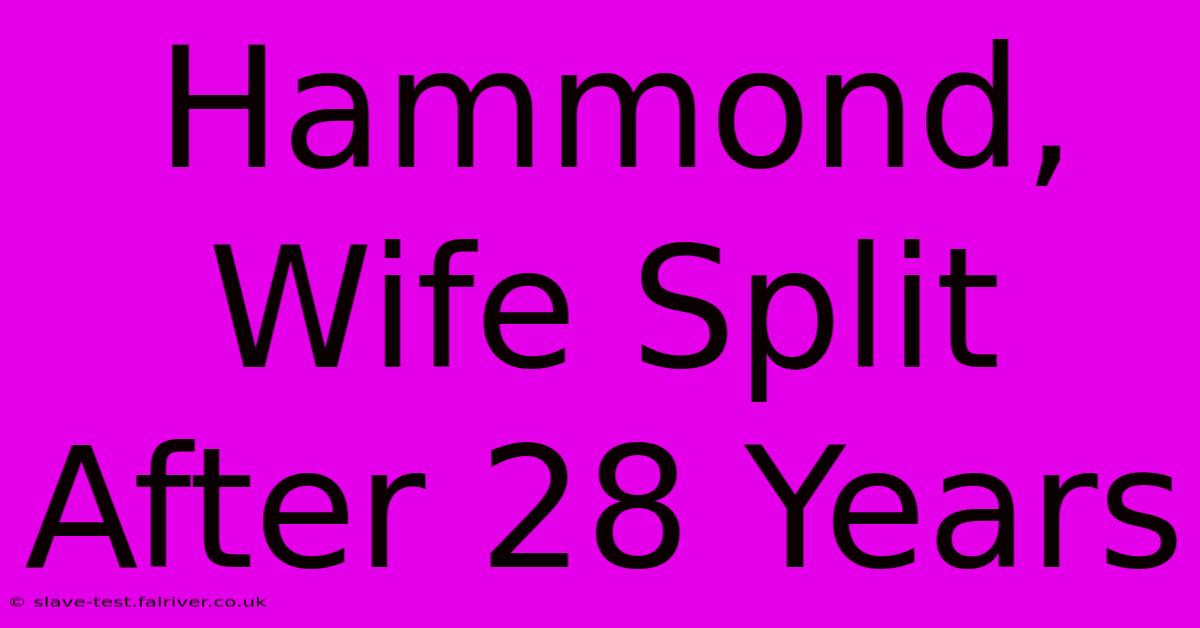 Hammond, Wife Split After 28 Years