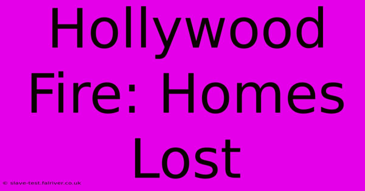 Hollywood Fire: Homes Lost