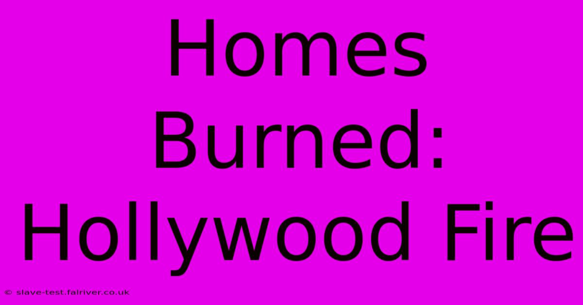 Homes Burned: Hollywood Fire