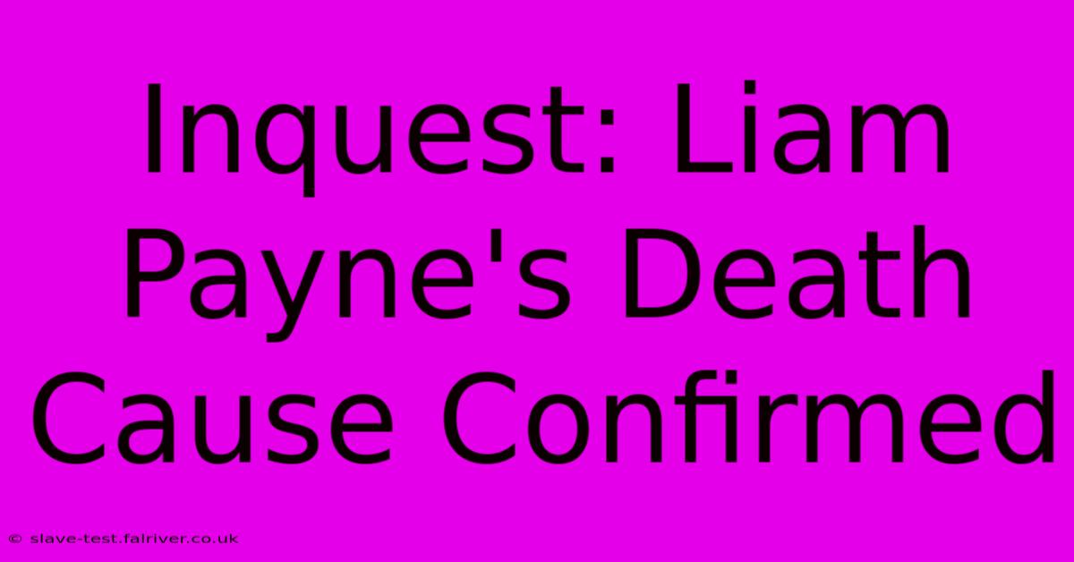 Inquest: Liam Payne's Death Cause Confirmed