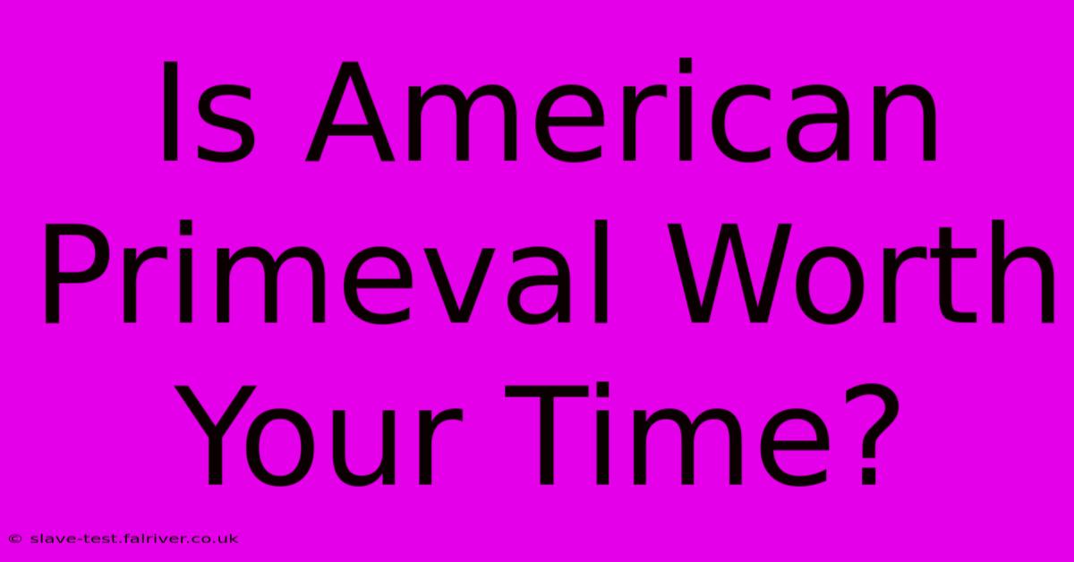 Is American Primeval Worth Your Time?