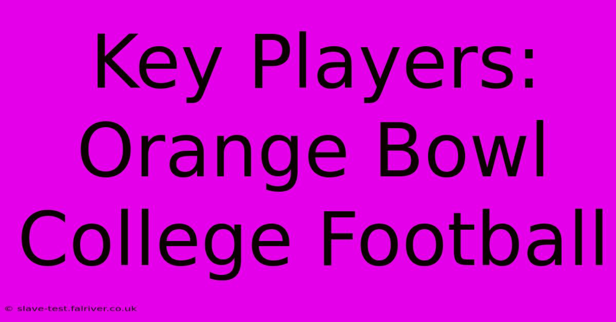 Key Players: Orange Bowl College Football