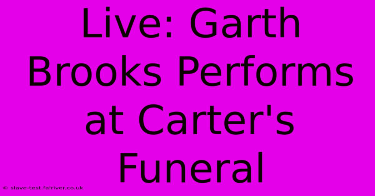 Live: Garth Brooks Performs At Carter's Funeral