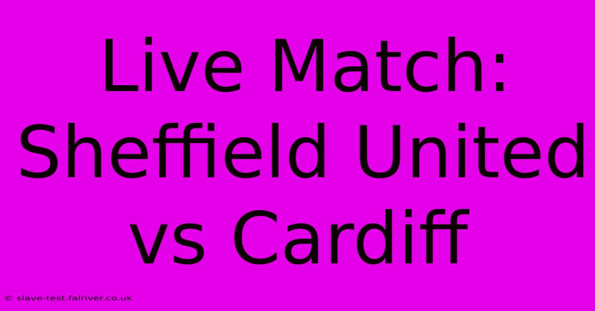 Live Match: Sheffield United Vs Cardiff