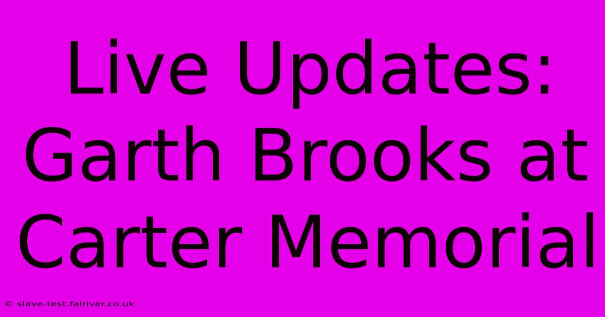 Live Updates: Garth Brooks At Carter Memorial