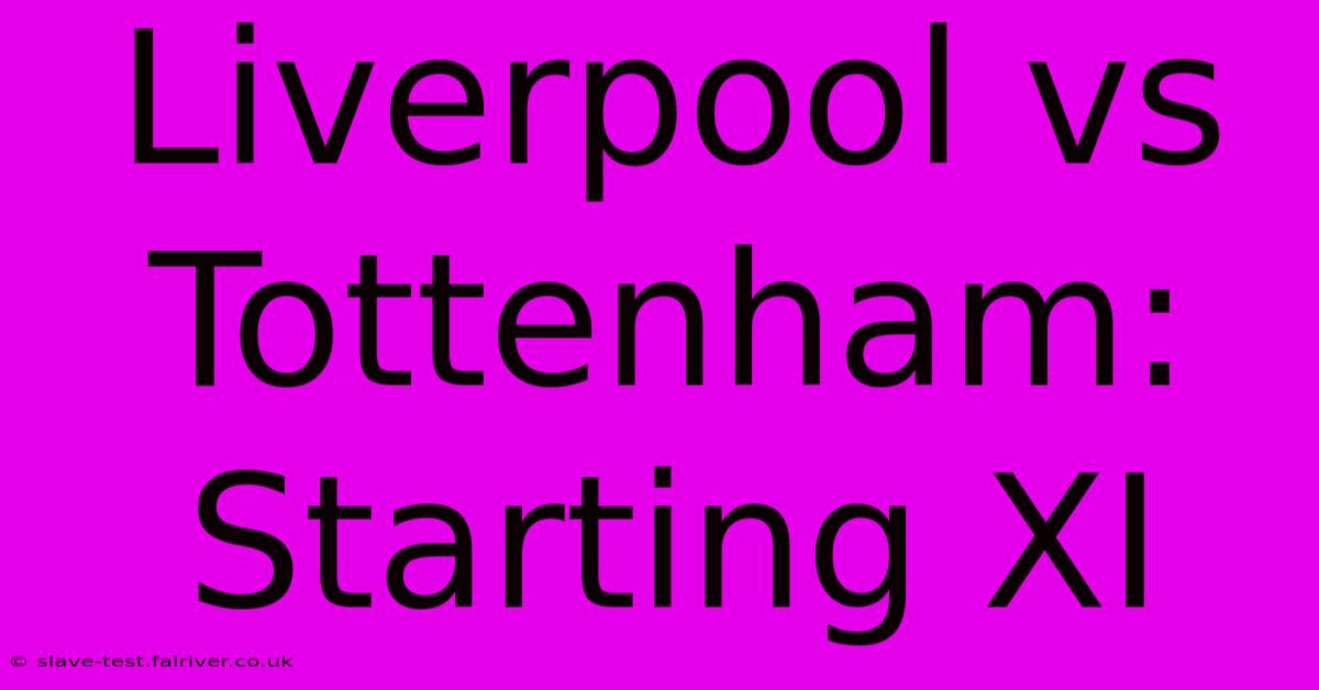 Liverpool Vs Tottenham: Starting XI