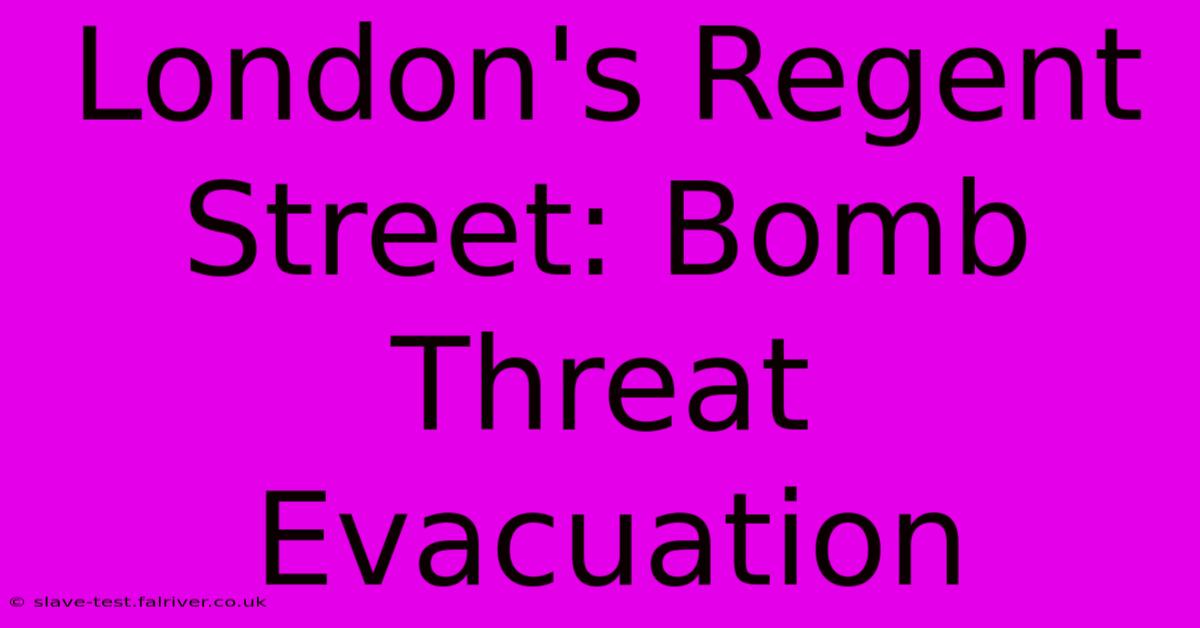 London's Regent Street: Bomb Threat Evacuation