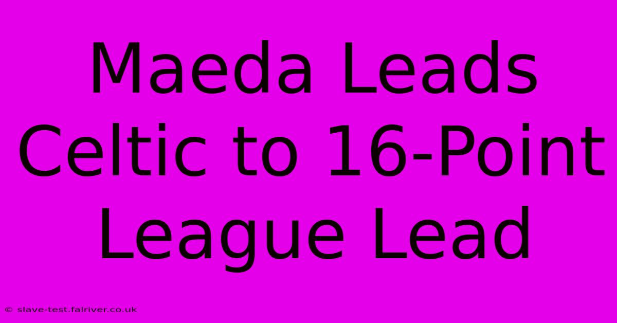 Maeda Leads Celtic To 16-Point League Lead