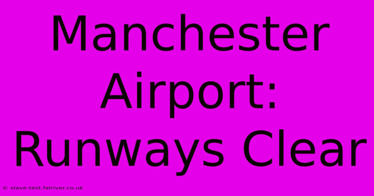 Manchester Airport: Runways Clear