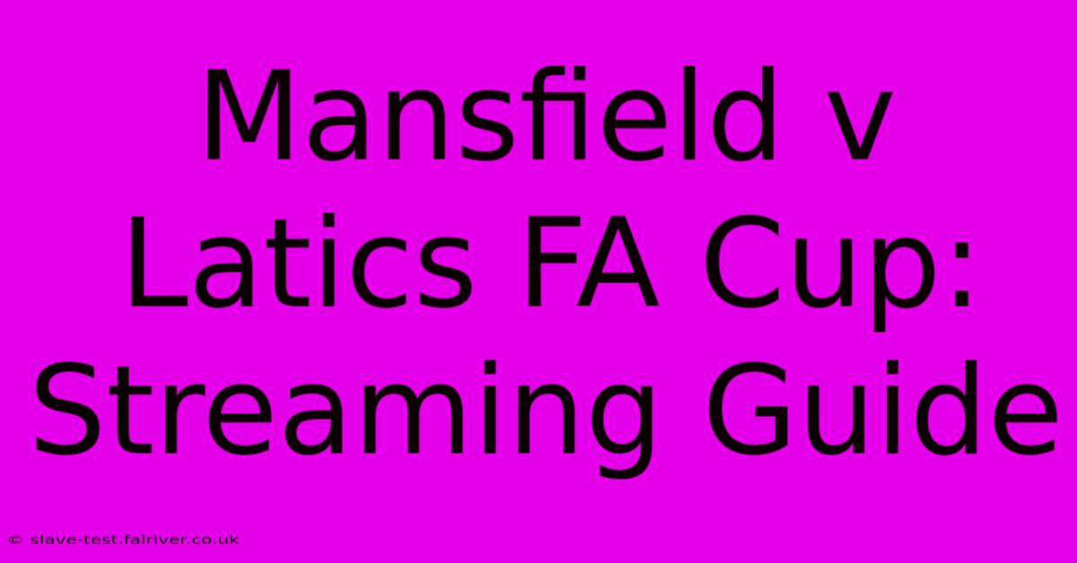 Mansfield V Latics FA Cup: Streaming Guide